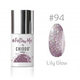 Follow Me by ChiodoPRO nr 94 - Lily Glow 6 ml